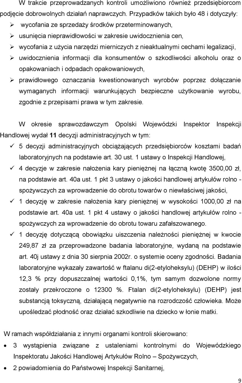 nieaktualnymi cechami legalizacji, uwidocznienia informacji dla konsumentów o szkodliwości alkoholu oraz o opakowaniach i odpadach opakowaniowych, prawidłowego oznaczania kwestionowanych wyrobów