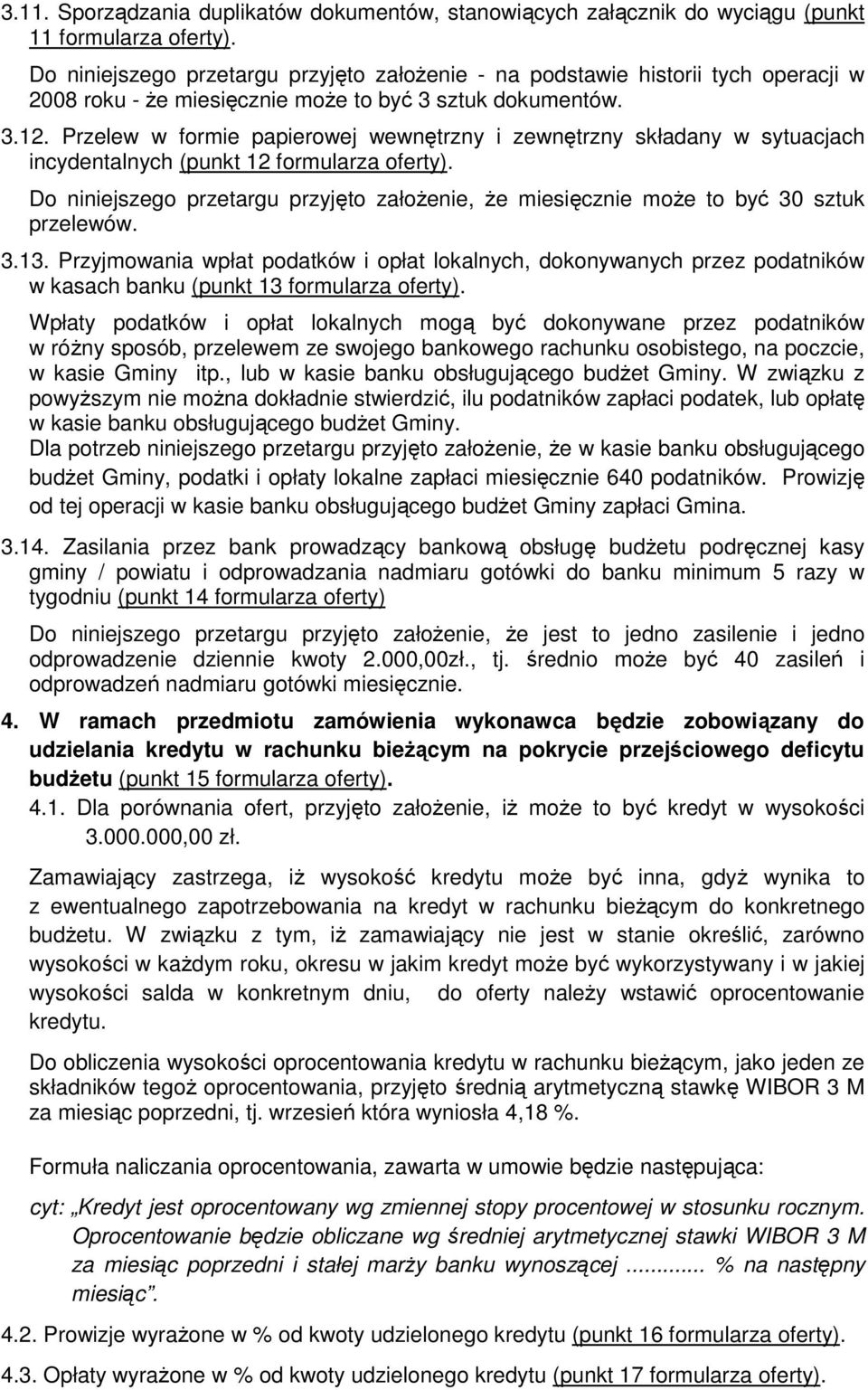 Przelew w formie papierowej wewnętrzny i zewnętrzny składany w sytuacjach incydentalnych (punkt 12 formularza oferty).