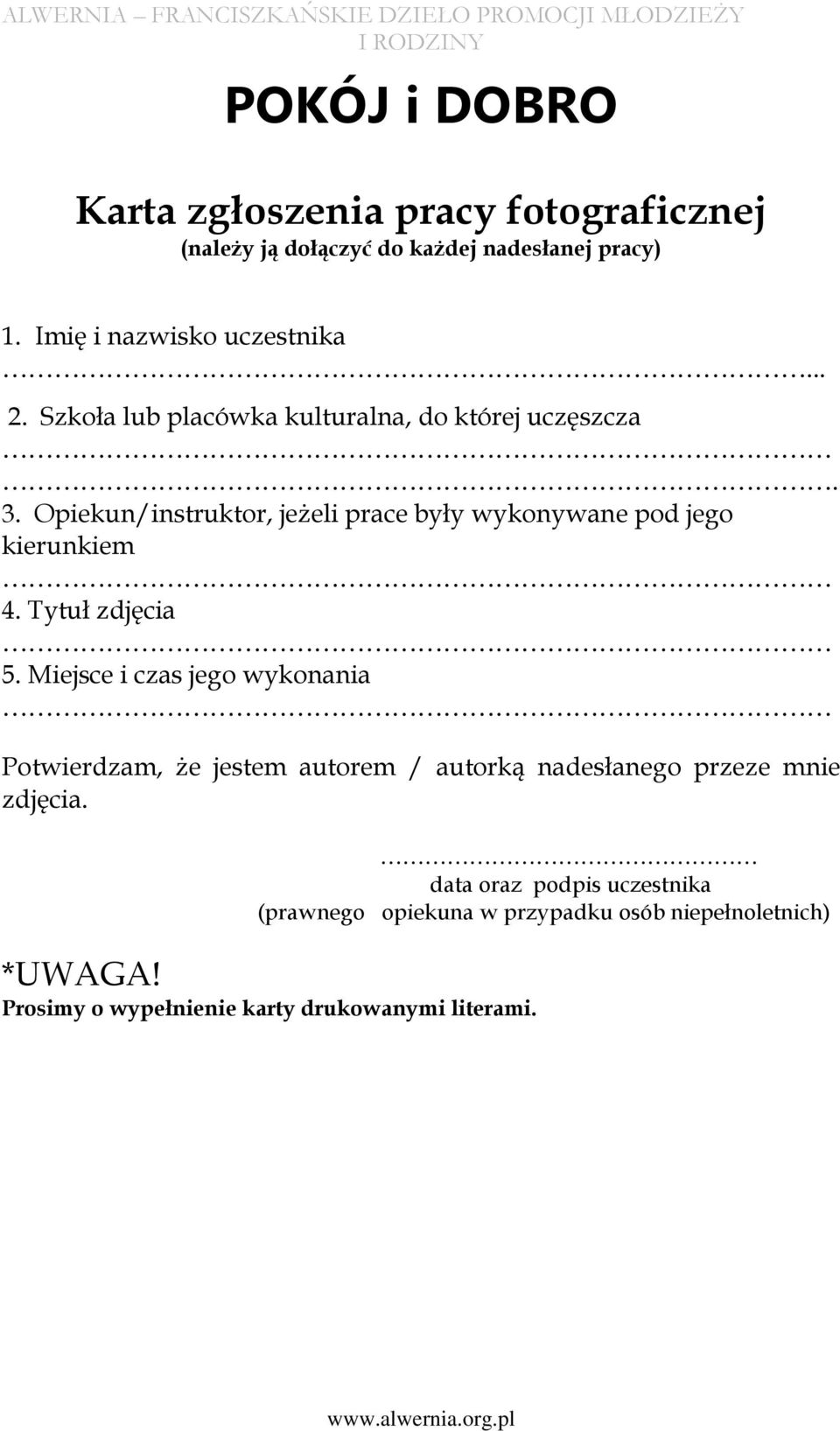 Opiekun/instruktor, jeżeli prace były wykonywane pod jego kierunkiem 4. Tytuł zdjęcia 5.