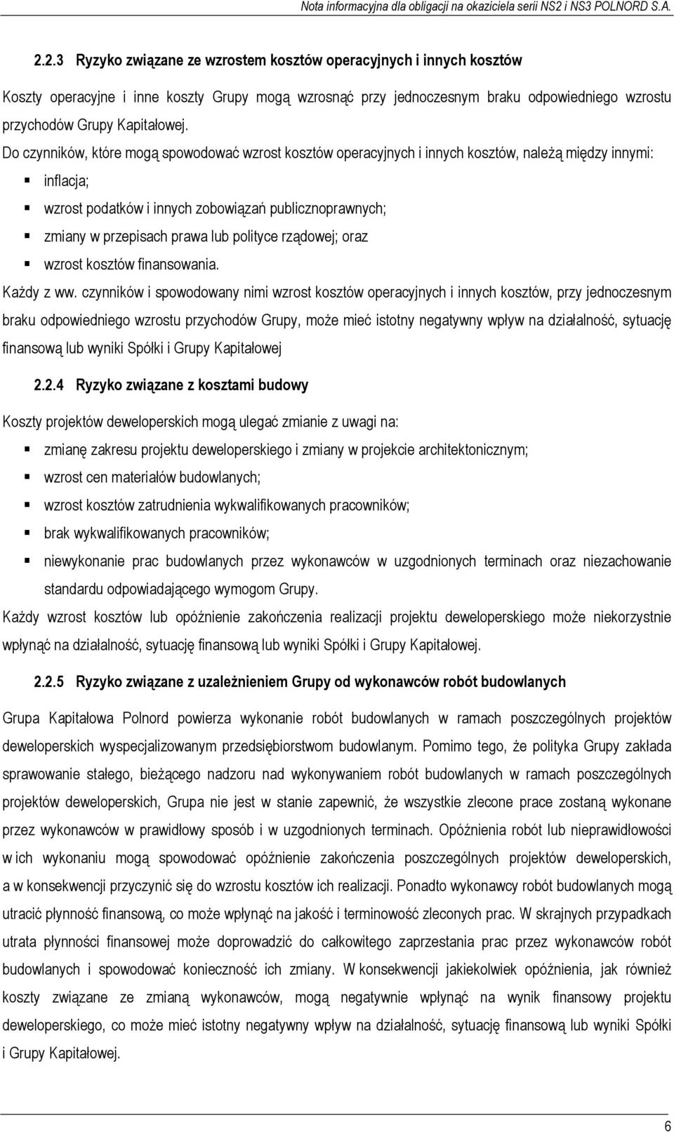 polityce rządowej; oraz wzrost kosztów finansowania. Każdy z ww.