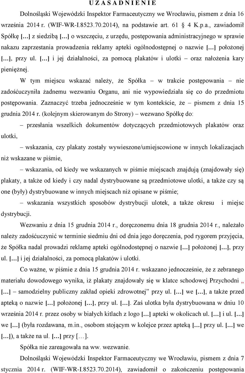 administracyjnego w sprawie nakazu zaprzestania prowadzenia reklamy apteki ogólnodostępnej o nazwie [ ] położonej [ ], przy ul.