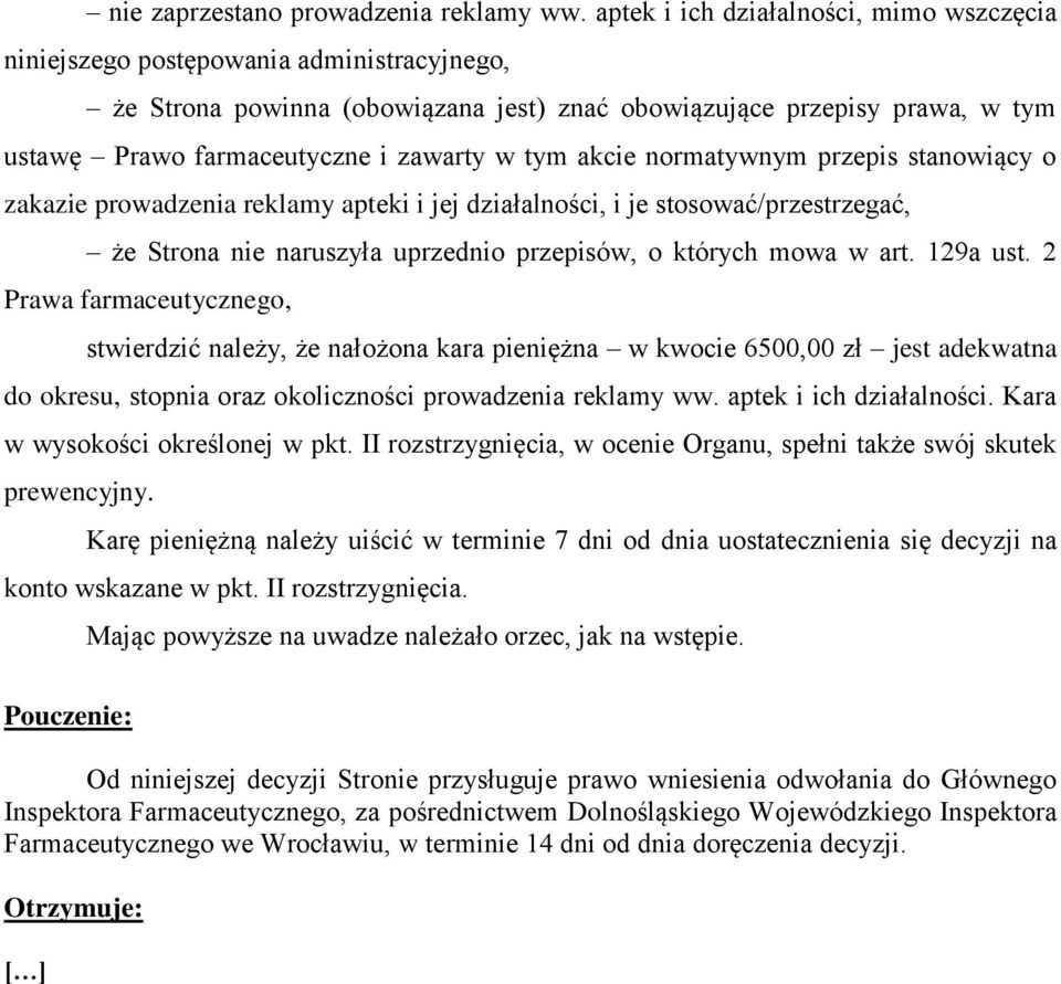 w tym akcie normatywnym przepis stanowiący o zakazie prowadzenia reklamy apteki i jej działalności, i je stosować/przestrzegać, że Strona nie naruszyła uprzednio przepisów, o których mowa w art.