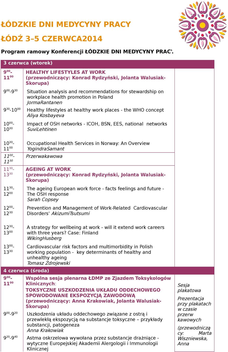concept Aliya Kosbayeva 10 00 - Impact of OSH networks - ICOH, BSN, EES, national networks 10 30 SuviLehtinen 10 30 - Occupational Health Services in Norway: An Overview 11 00 YogindraSamant 11 00 -