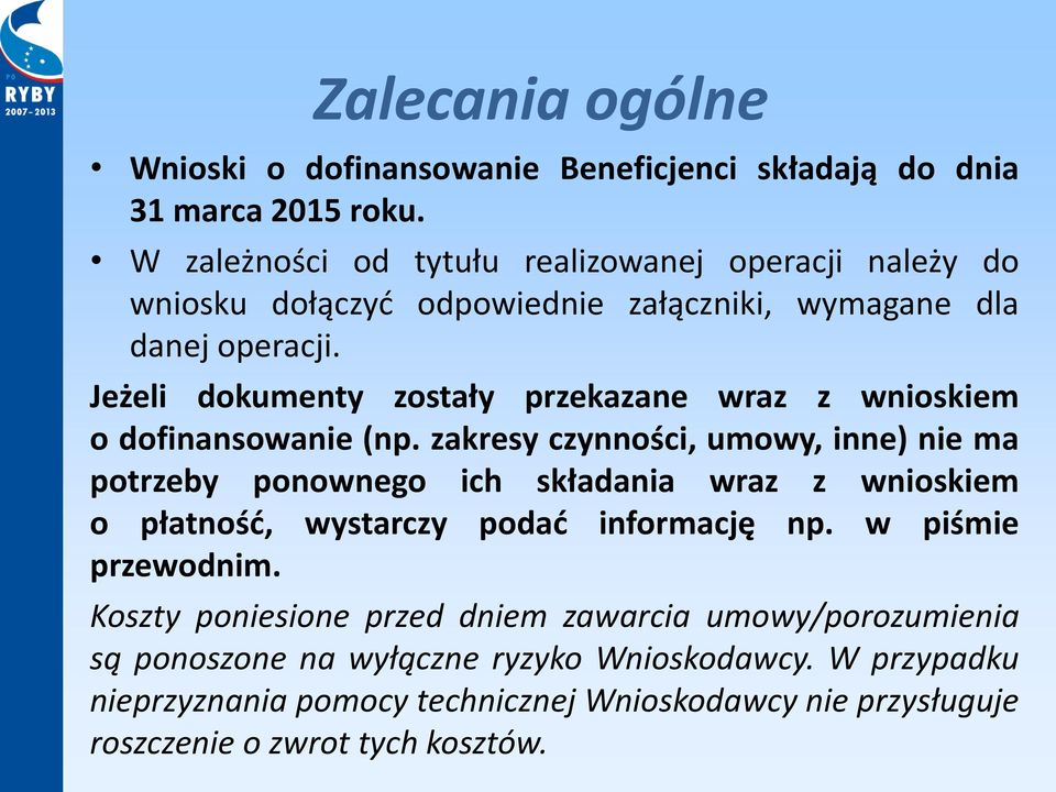 Jeżeli dokumenty zostały przekazane wraz z wnioskiem o dofinansowanie (np.