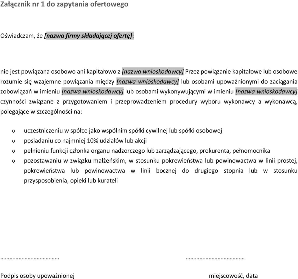 przeprwadzeniem prcedury wybru wyknawcy a wyknawcą, plegające w szczególnści na: uczestniczeniu w spółce jak wspólnim spółki cywilnej lub spółki sbwej psiadaniu c najmniej 10% udziałów lub akcji