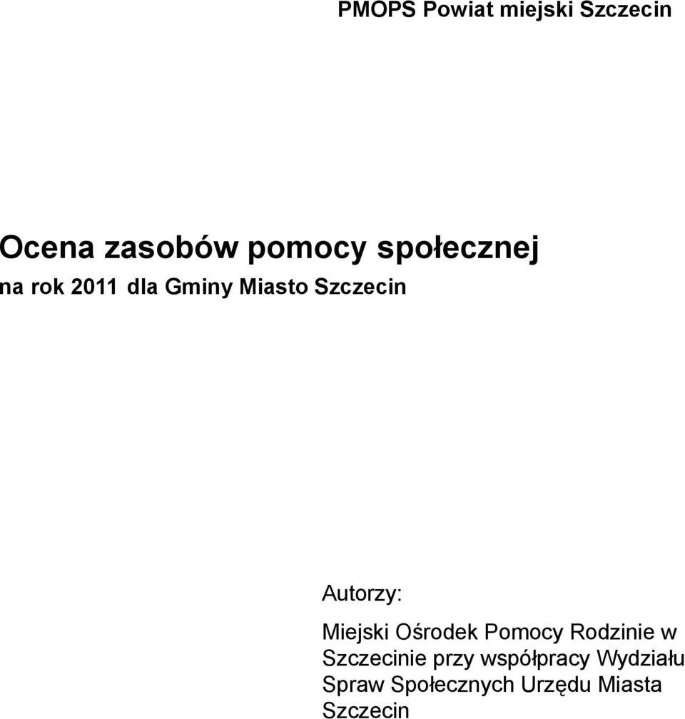 Autorzy: Miejski Ośrodek Pomocy Rodzinie w Szczecinie