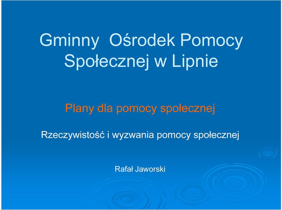 pomocy społecznej Rzeczywistość