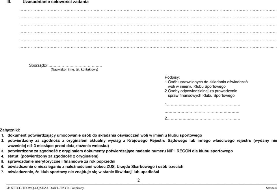 potwierdzony za zgodność z oryginałem aktualny wyciąg z Krajowego Rejestru Sądowego lub innego właściwego rejestru (wydany nie wcześniej niż 3 miesiące przed datą złożenia wniosku) 3.