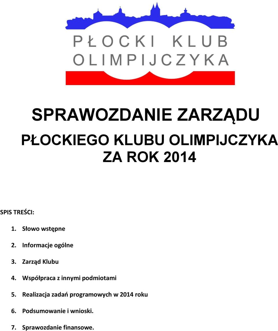 Zarząd Klubu 4. Współpraca z innymi podmiotami 5.