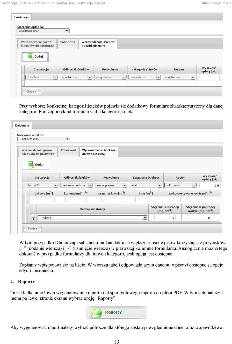 pierwszej kolumnie formularza. Analogicznie można tego dokonać w przypadku formularzy dla innych kategorii, jeśli opcja jest dostępna. Zapisany wpis pojawi się na liście.