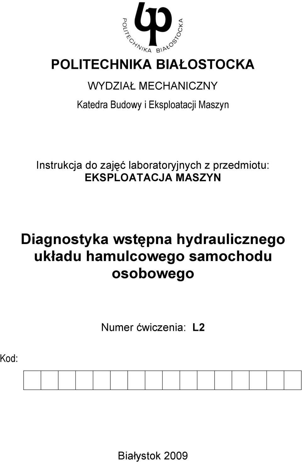 przedmiotu: EKSPLOATACJA MASZYN Diagnostyka wstępna hydraulicznego