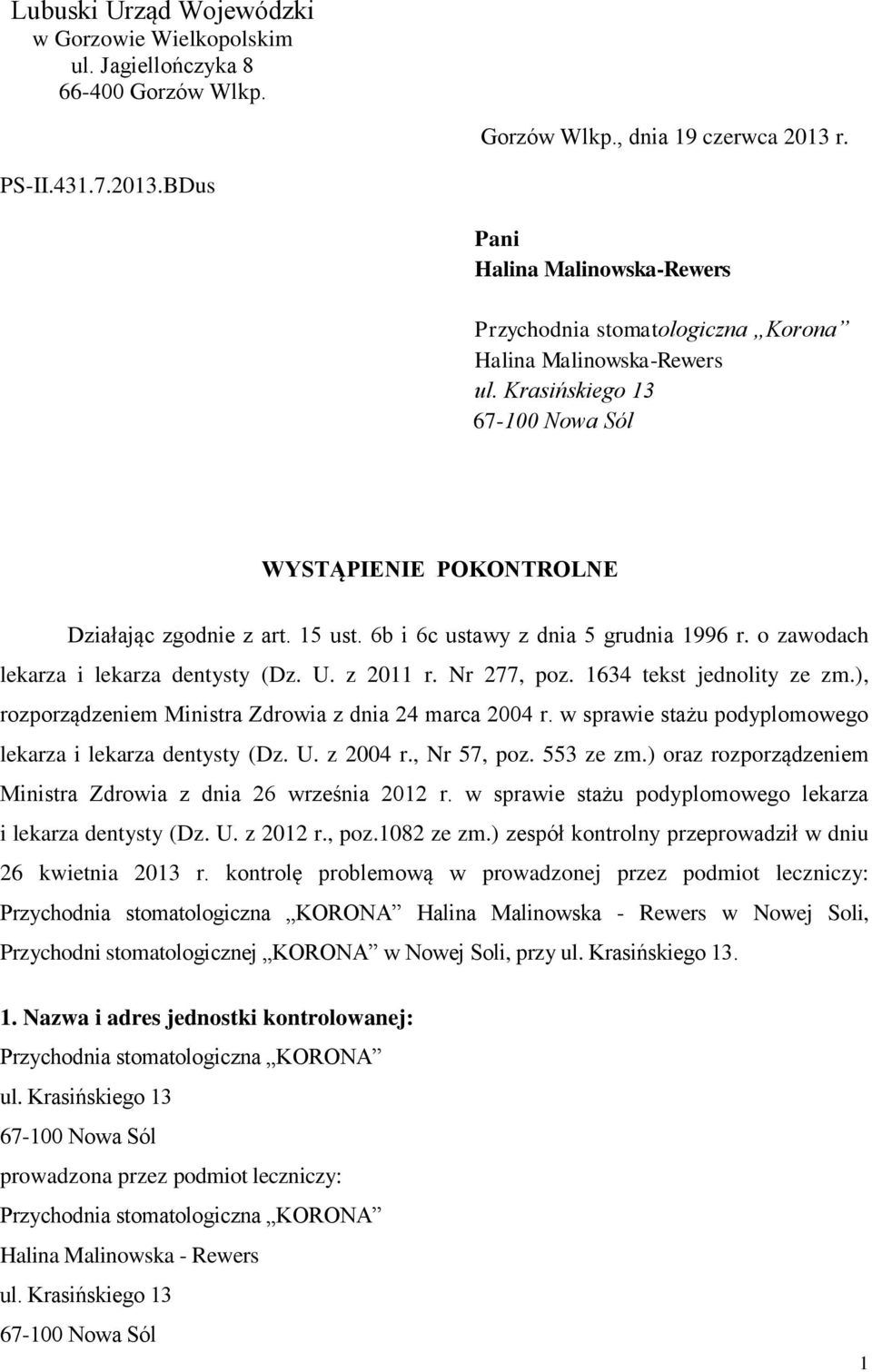 15 ust. 6b i 6c ustawy z dnia 5 grudnia 1996 r. o zawodach lekarza i lekarza dentysty (Dz. U. z 2011 r. Nr 277, poz. 1634 tekst jednolity ze zm.