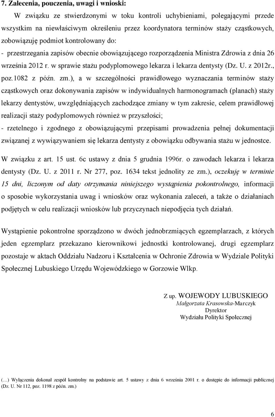 w sprawie stażu podyplomowego lekarza i lekarza dentysty (Dz. U. z 2012r., poz.1082 z późn. zm.