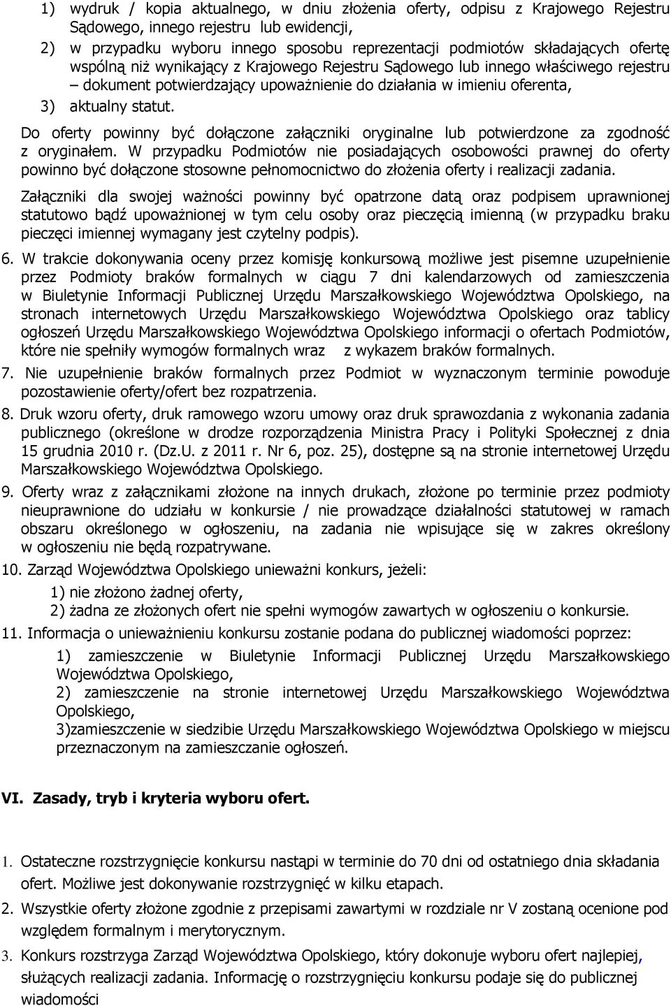Do oferty powinny być dołączone załączniki oryginalne lub potwierdzone za zgodność z oryginałem.