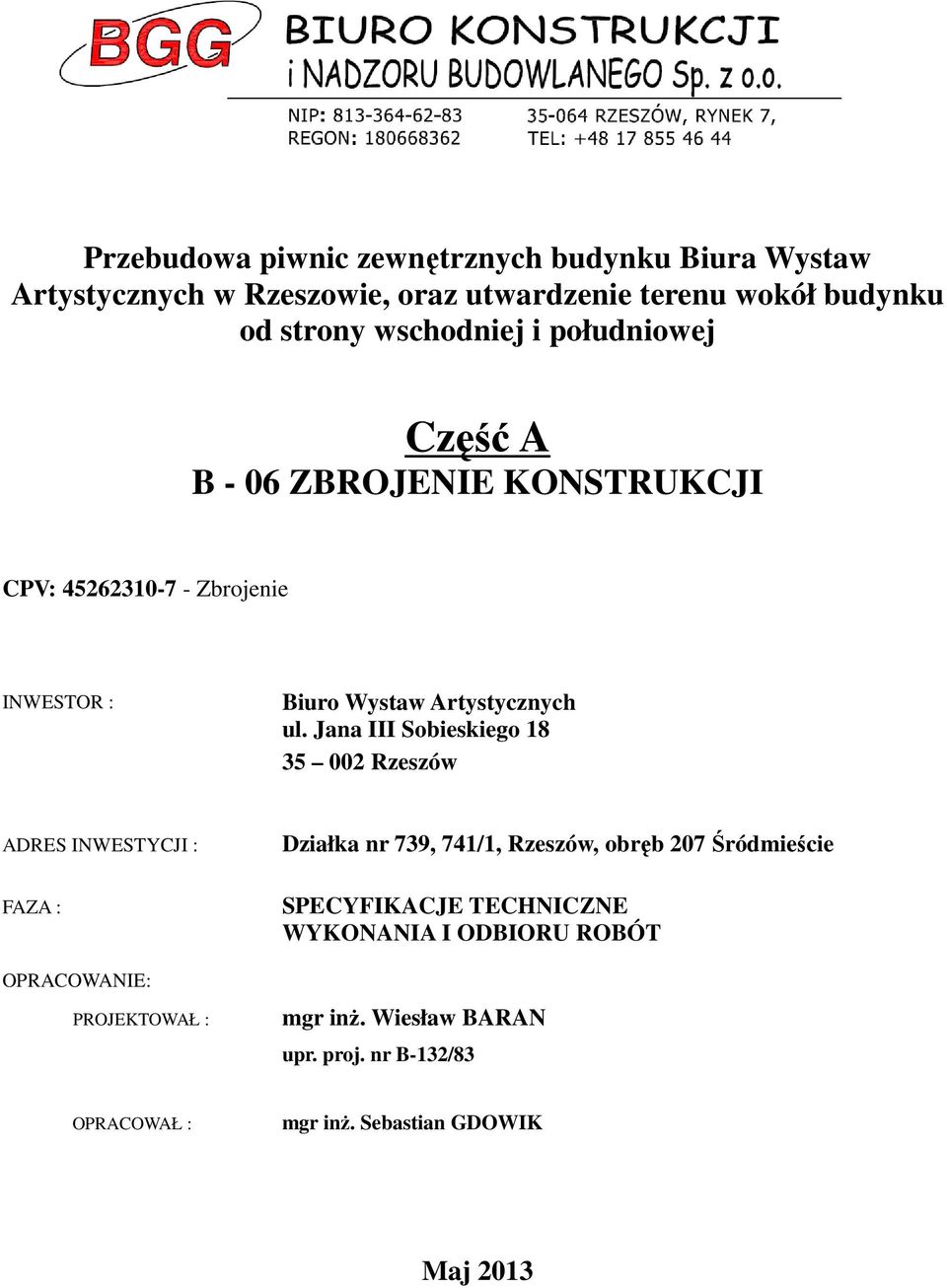 Jana III Sobieskiego 18 35 002 Rzeszów ADRES INWESTYCJI : FAZA : OPRACOWANIE: PROJEKTOWAŁ : Działka nr 739, 741/1, Rzeszów, obręb 207