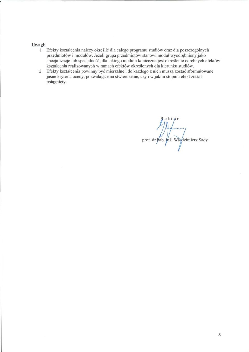 odrębnych efektów kształcenia realizowanych w ramach efektów określonych dla kierunku studiów. 2.