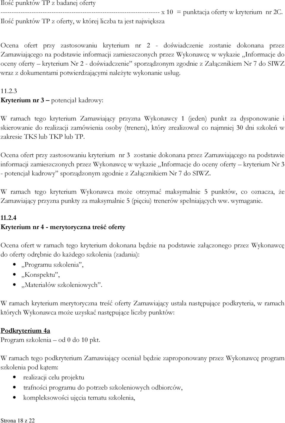 przez Wykonawcę w wykazie Informacje do oceny oferty kryterium Nr 2 