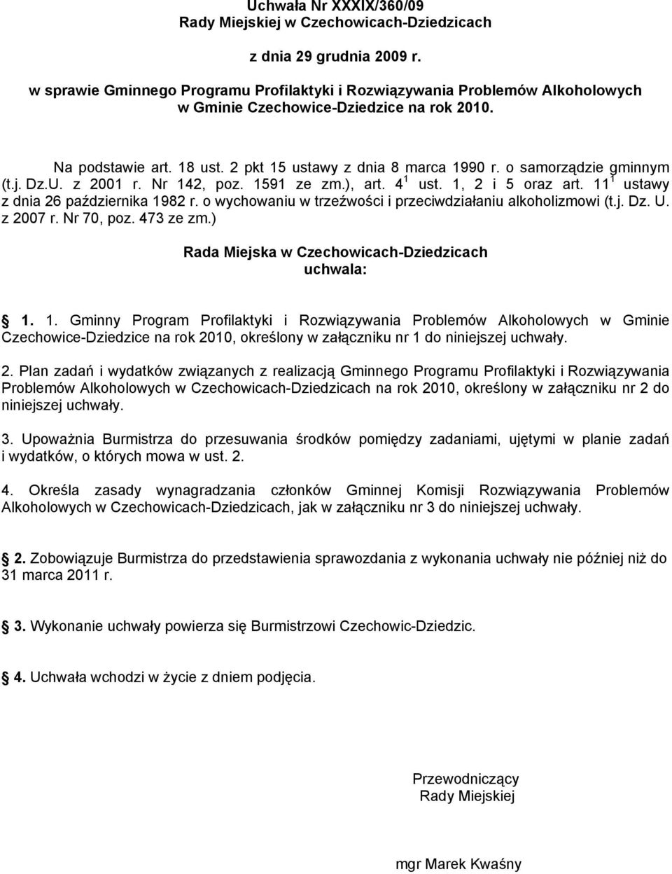 o samorządzie gminnym (t.j. Dz.U. z 2001 r. Nr 142, poz. 1591 ze zm.), art. 4 1 ust. 1, 2 i 5 oraz art. 11 1 ustawy z dnia 26 października 1982 r.