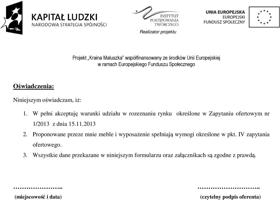 15.11.2013 2. Proponowane przeze mnie meble i wyposażenie spełniają wymogi określone w pkt.