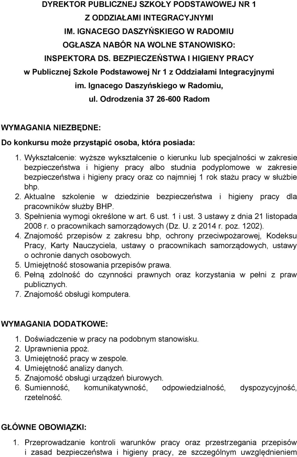 Odrodzenia 37 26-600 Radom WYMAGANIA NIEZBĘDNE: Do konkursu może przystąpić osoba, która posiada: 1.