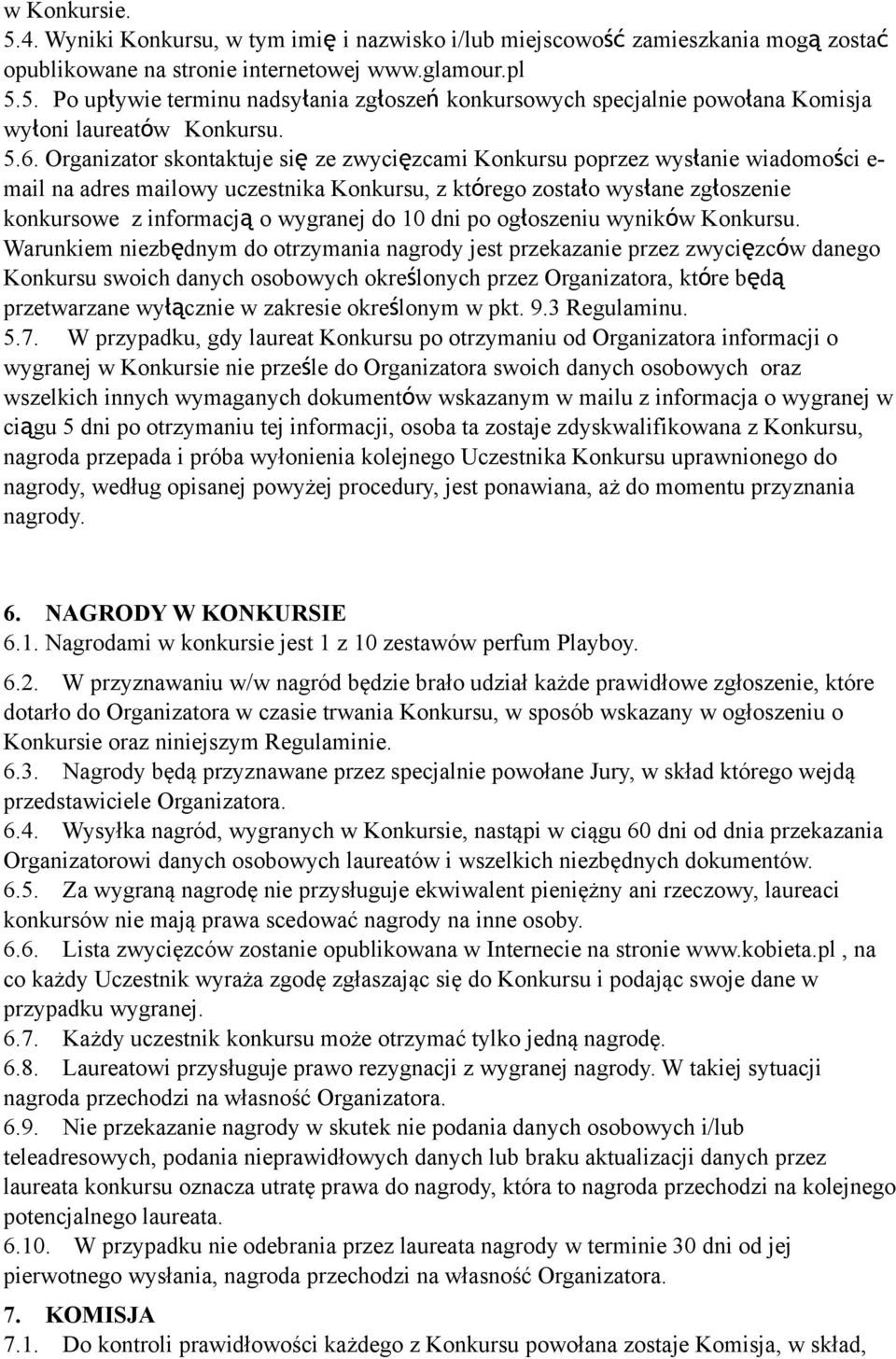 wygranej do 10 dni po ogłoszeniu wyników Konkursu.