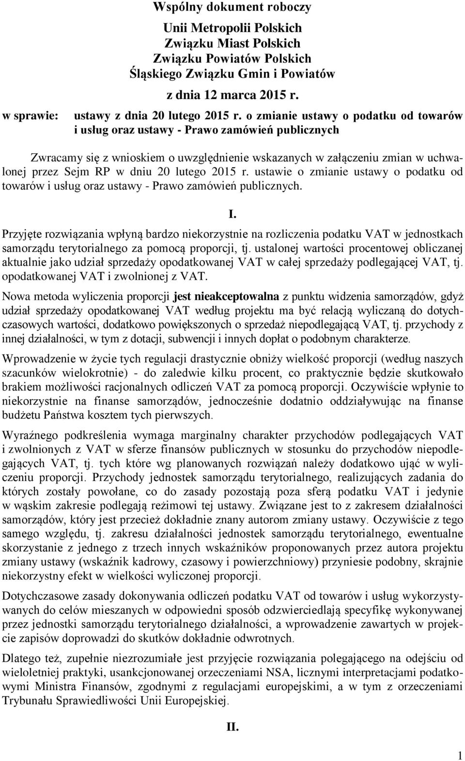 lutego 2015 r. ustawie o zmianie ustawy o podatku od towarów i usług oraz ustawy - Prawo zamówień publicznych. I.