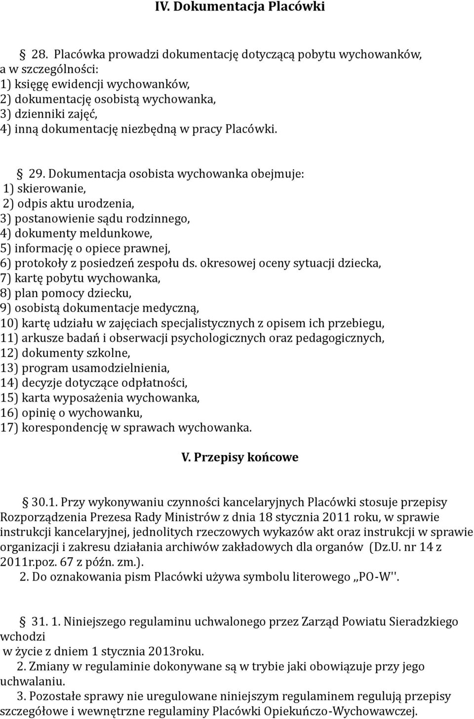 niezbędną w pracy Placówki. 29.