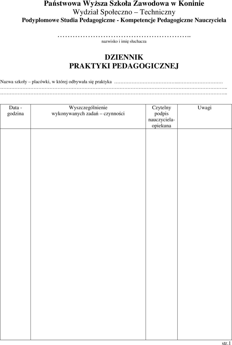 . nazwisko i imię słuchacza DZIENNIK PRAKTYKI PEDAGOGICZNEJ Nazwa szkoły placówki, w której