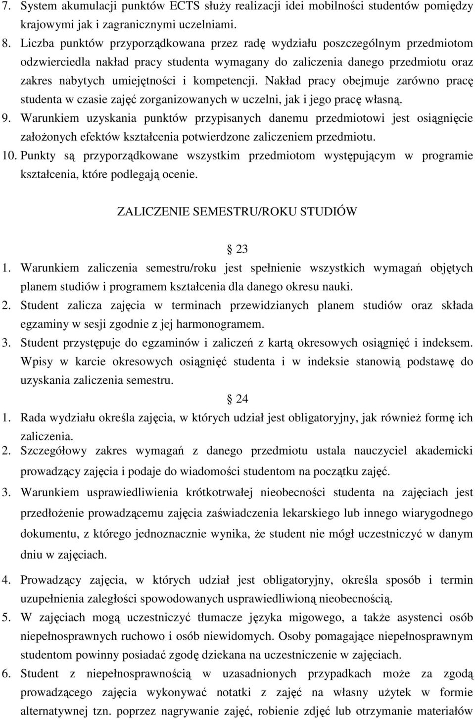 kompetencji. Nakład pracy obejmuje zarówno pracę studenta w czasie zajęć zorganizowanych w uczelni, jak i jego pracę własną. 9.
