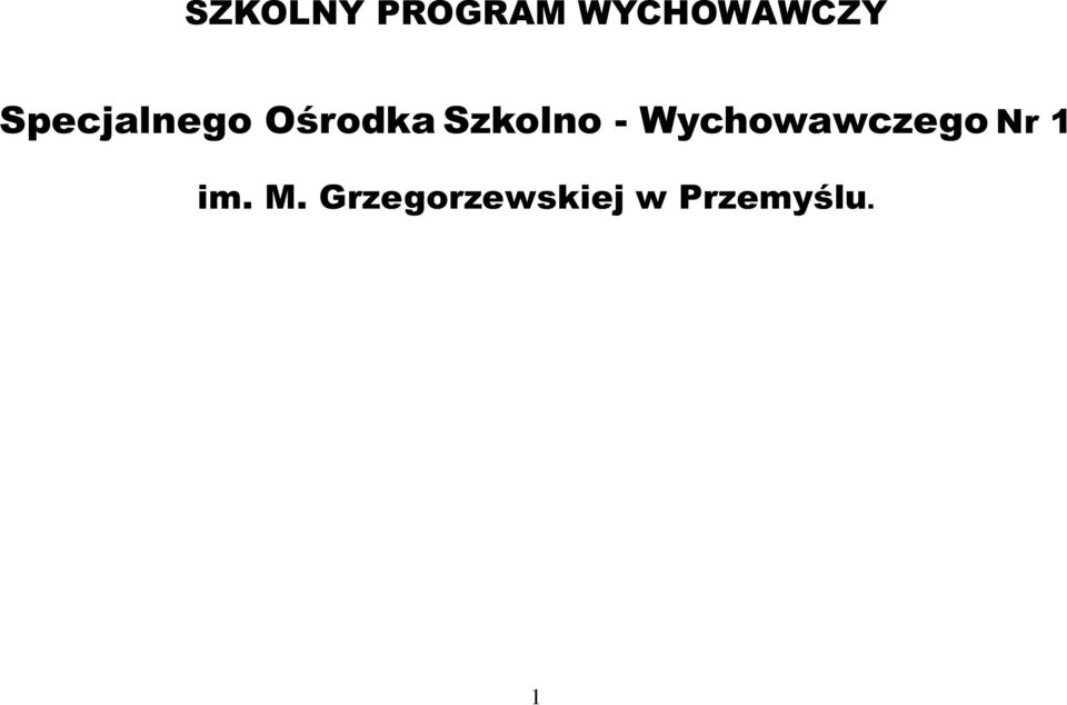 - Wychowawczego Nr 1 im. M.