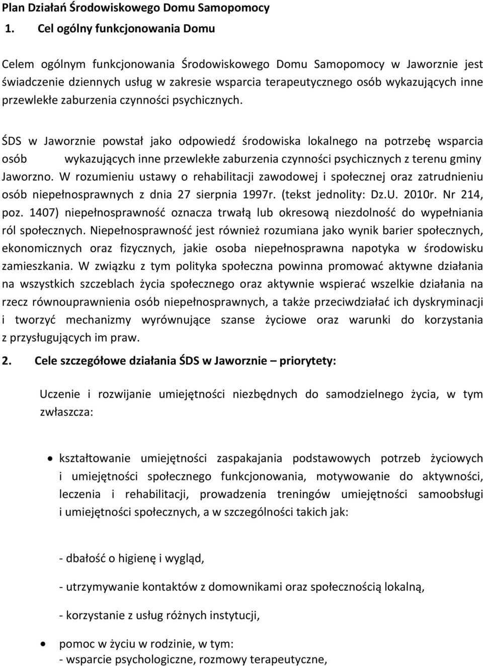 przewlekłe zaburzenia czynności psychicznych.