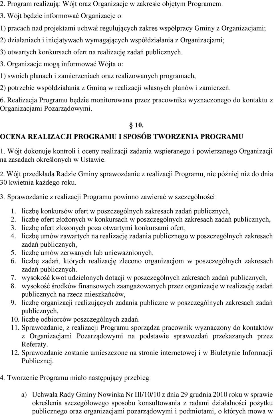 3) otwartych konkursach ofert na realizację zadań publicznych. 3.