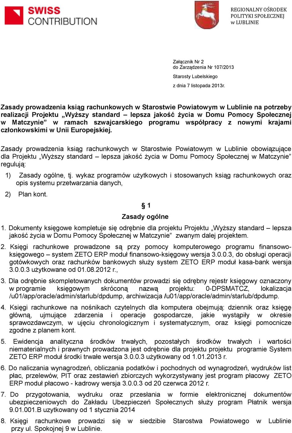 szwajcarskiego programu współpracy z nowymi krajami członkowskimi w Unii Europejskiej.