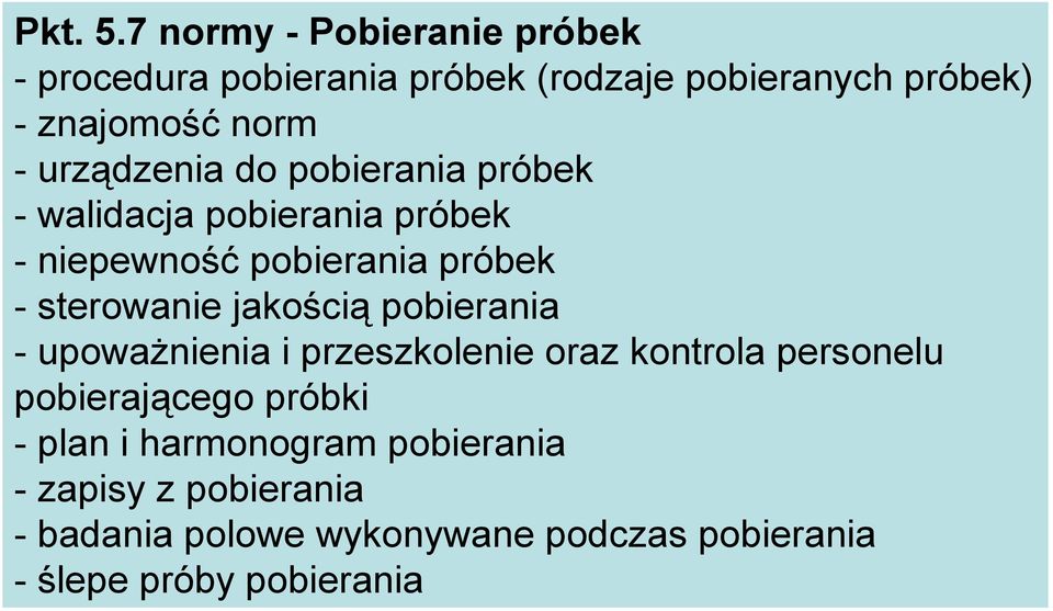 -urządzenia do pobierania próbek - walidacja pobierania próbek - niepewność pobierania próbek - sterowanie