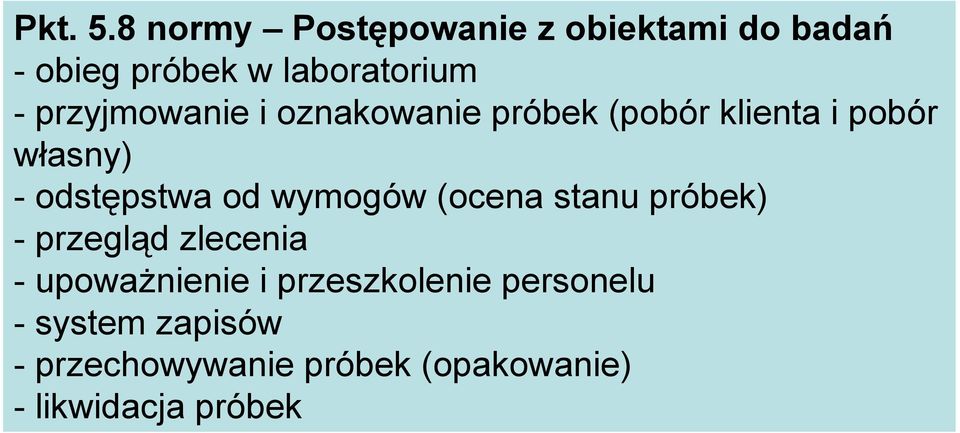 przyjmowanie i oznakowanie próbek (pobór klienta i pobór własny) -odstępstwa od