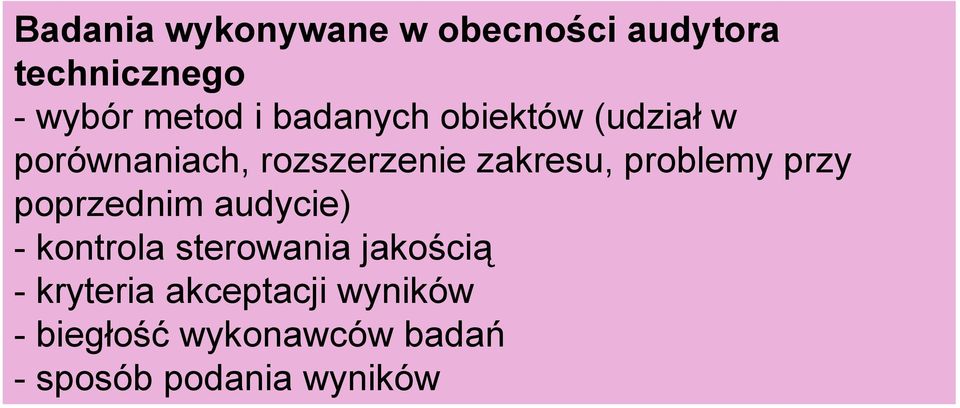 problemy przy poprzednim audycie) - kontrola sterowania jakością -