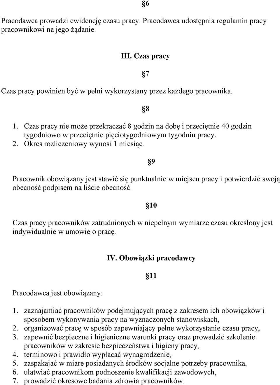 7 8 Pracownik obowiązany jest stawić się punktualnie w miejscu pracy i potwierdzić swoją obecność podpisem na liście obecność.