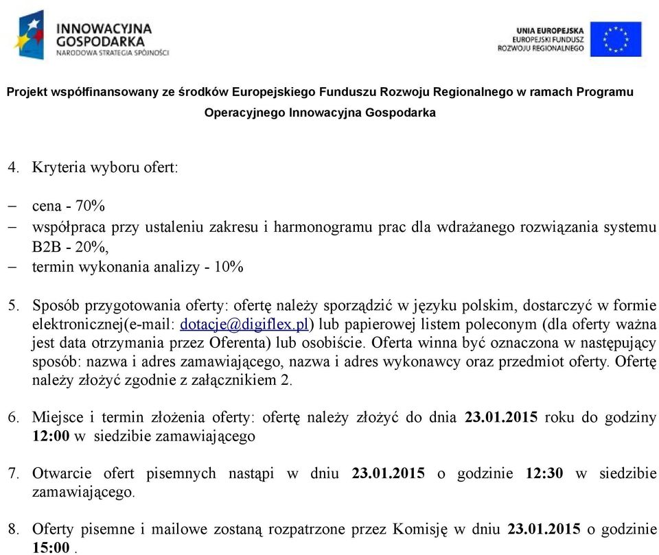 pl) lub papierowej listem poleconym (dla oferty ważna jest data otrzymania przez Oferenta) lub osobiście.