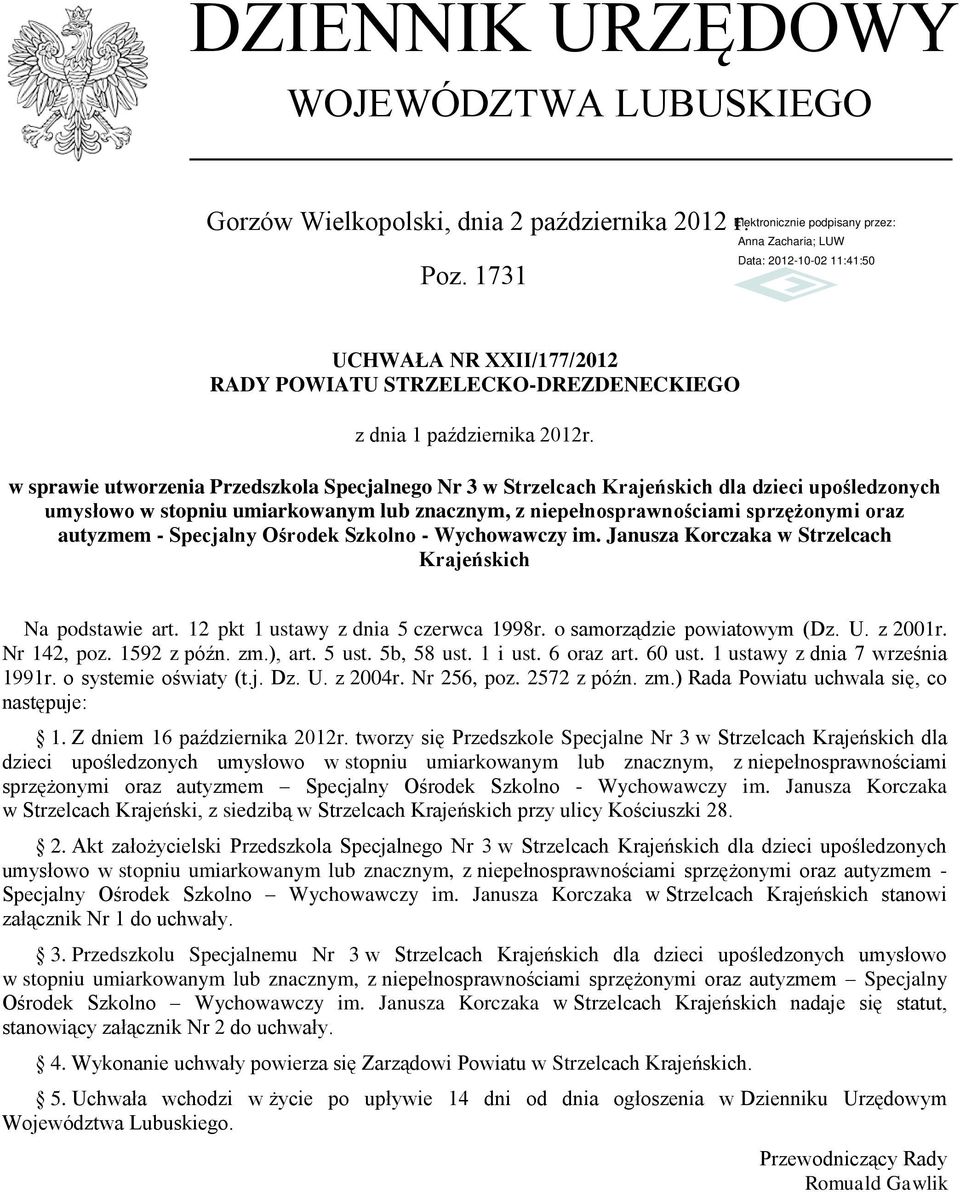 Specjalny Ośrodek Szkolno - Wychowawczy im. Janusza Korczaka w Strzelcach Krajeńskich Na podstawie art. 12 pkt 1 ustawy z dnia 5 czerwca 1998r. o samorządzie powiatowym (Dz. U. z 2001r. Nr 142, poz.