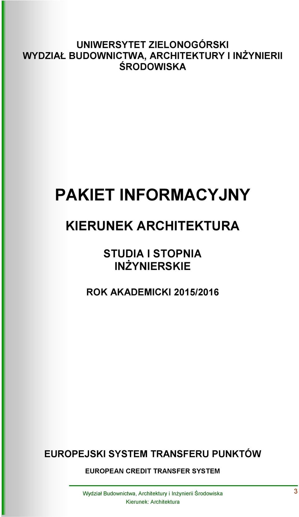 ARCHITEKTURA STUDIA I STOPNIA INŻYNIERSKIE ROK AKADEMICKI