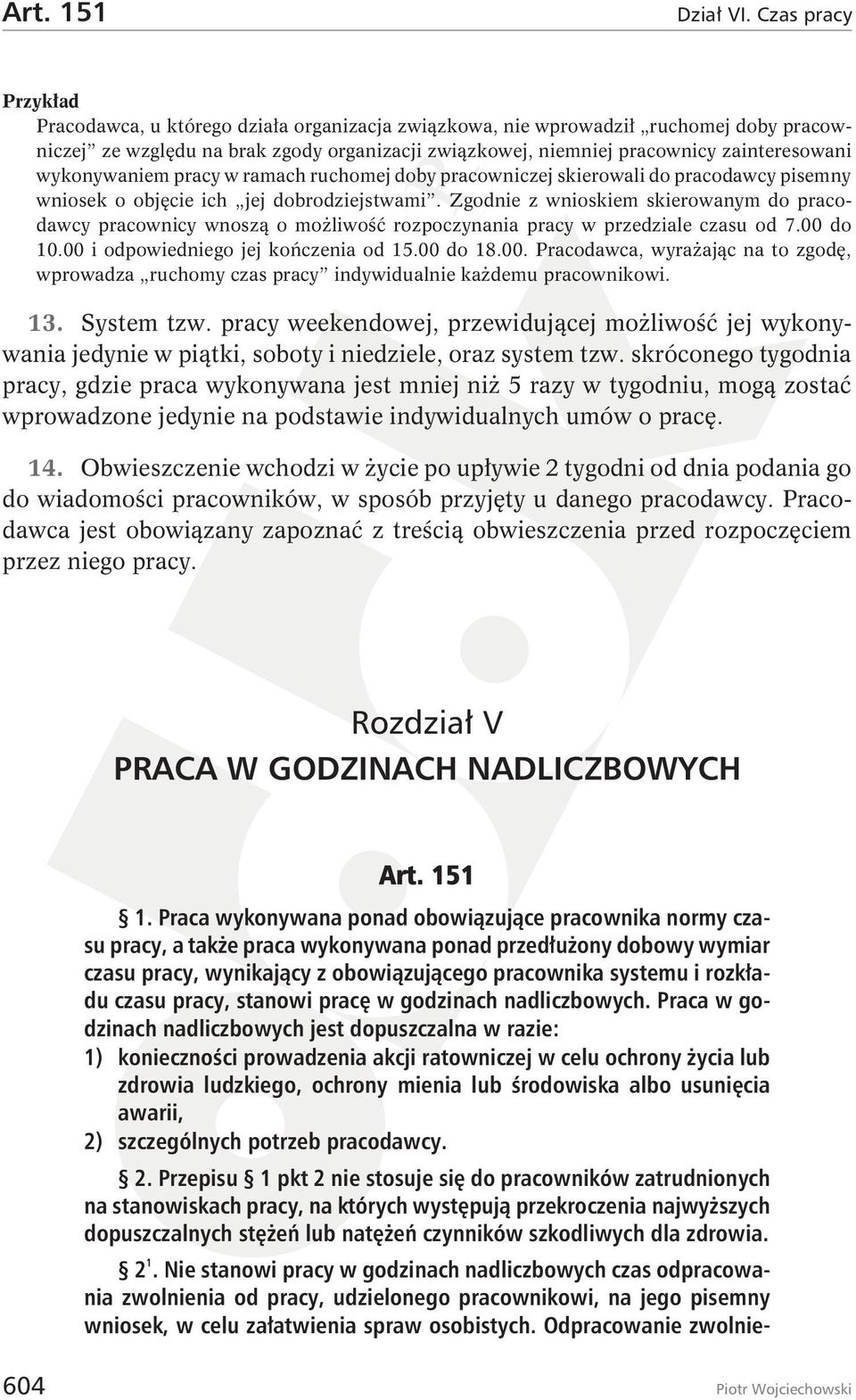 wykonywaniem pracy w ramach ruchomej doby pracowniczej skierowali do pracodawcy pisemny wniosek o objęcie ich jej dobrodziejstwami.