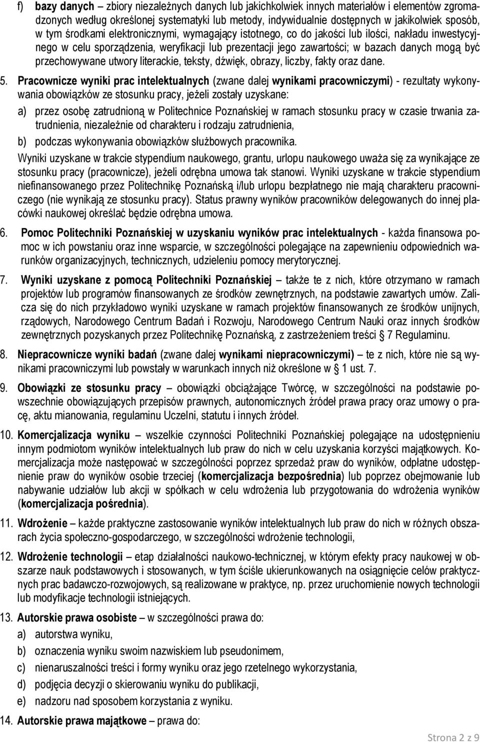 przechowywane utwory literackie, teksty, dźwięk, obrazy, liczby, fakty oraz dane. 5.