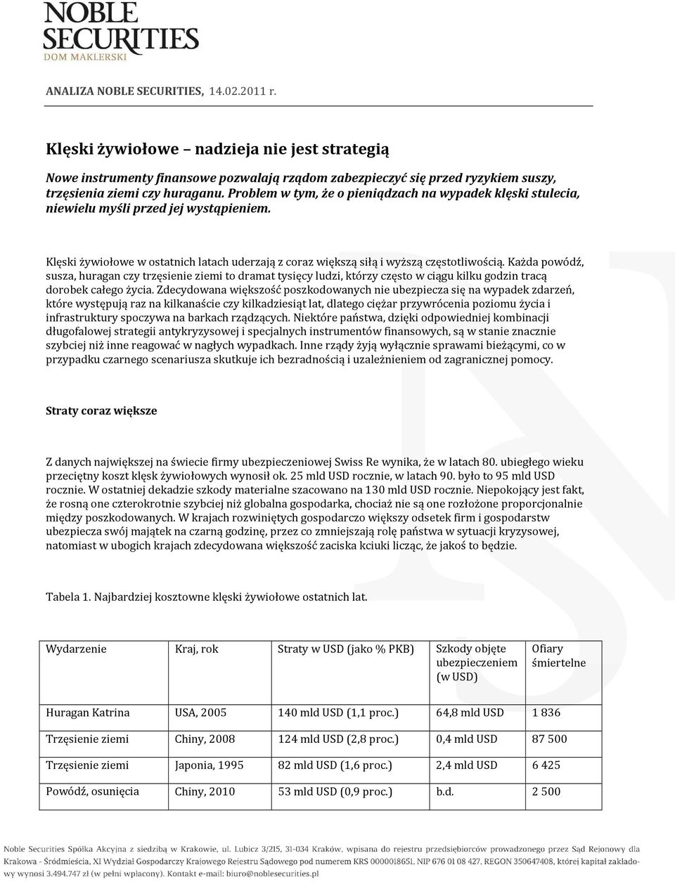 Każda powódź, susza, huragan czy trzęsienie ziemi to dramat tysięcy ludzi, którzy często w ciągu kilku godzin tracą dorobek całego życia.