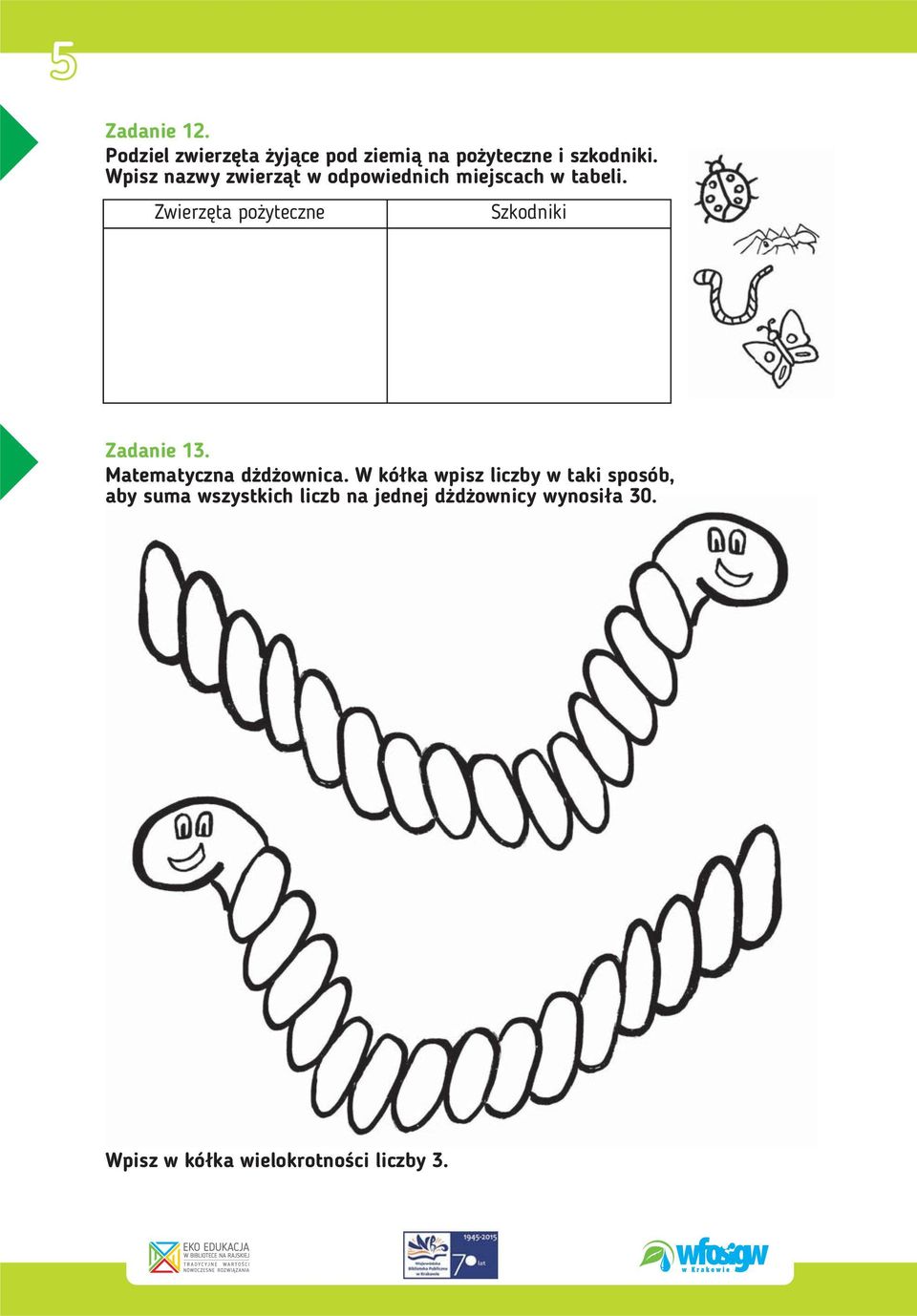 Zwierzêta po yteczne Szkodniki Zadanie 13. Matematyczna d d ownica.