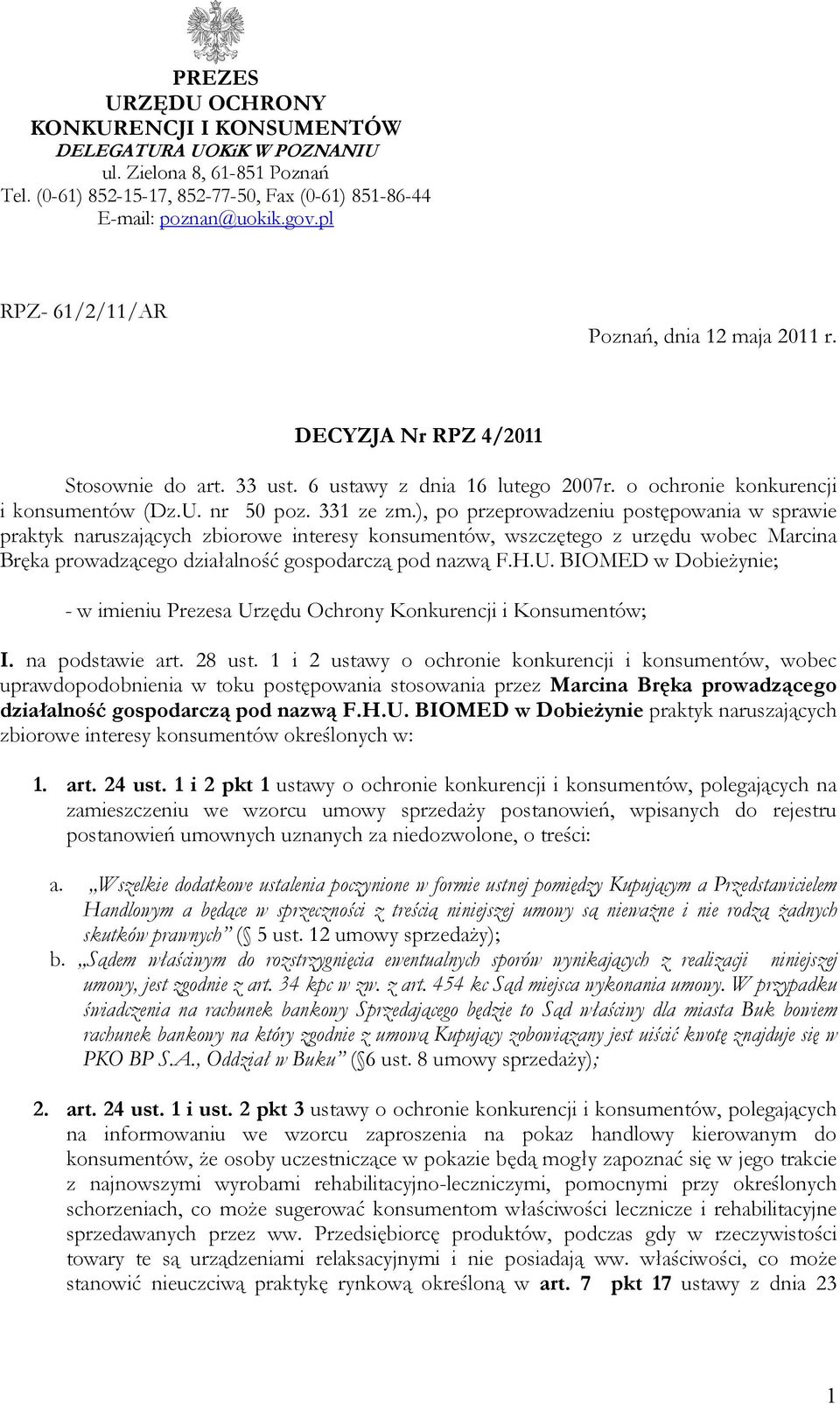 ), po przeprowadzeniu postępowania w sprawie praktyk naruszających zbiorowe interesy konsumentów, wszczętego z urzędu wobec Marcina Bręka prowadzącego działalność gospodarczą pod nazwą F.H.U.