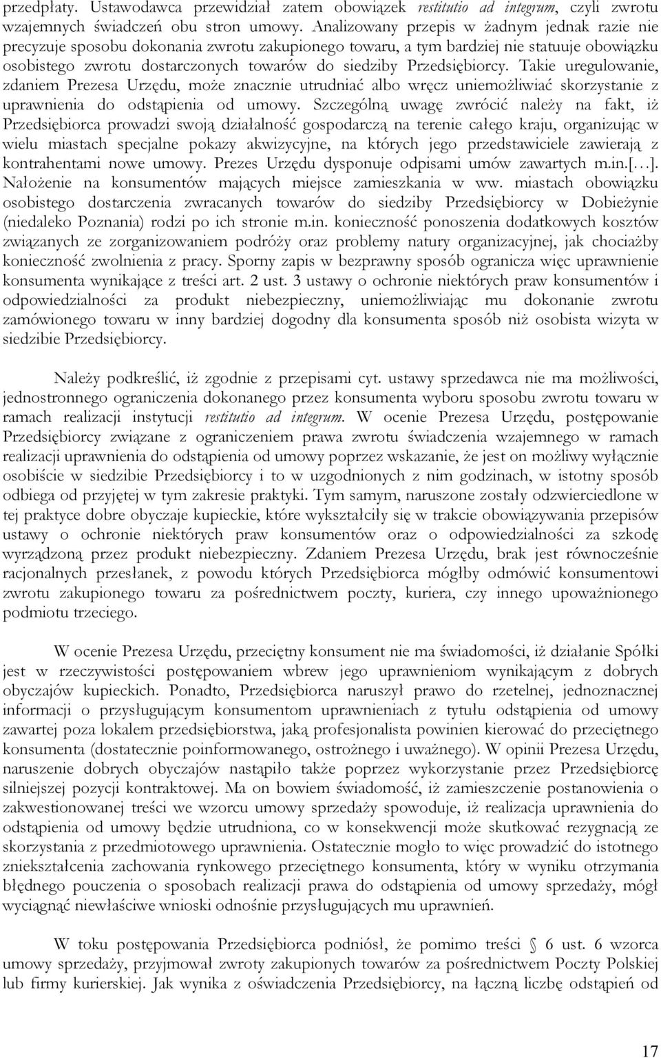 Przedsiębiorcy. Takie uregulowanie, zdaniem Prezesa Urzędu, może znacznie utrudniać albo wręcz uniemożliwiać skorzystanie z uprawnienia do odstąpienia od umowy.