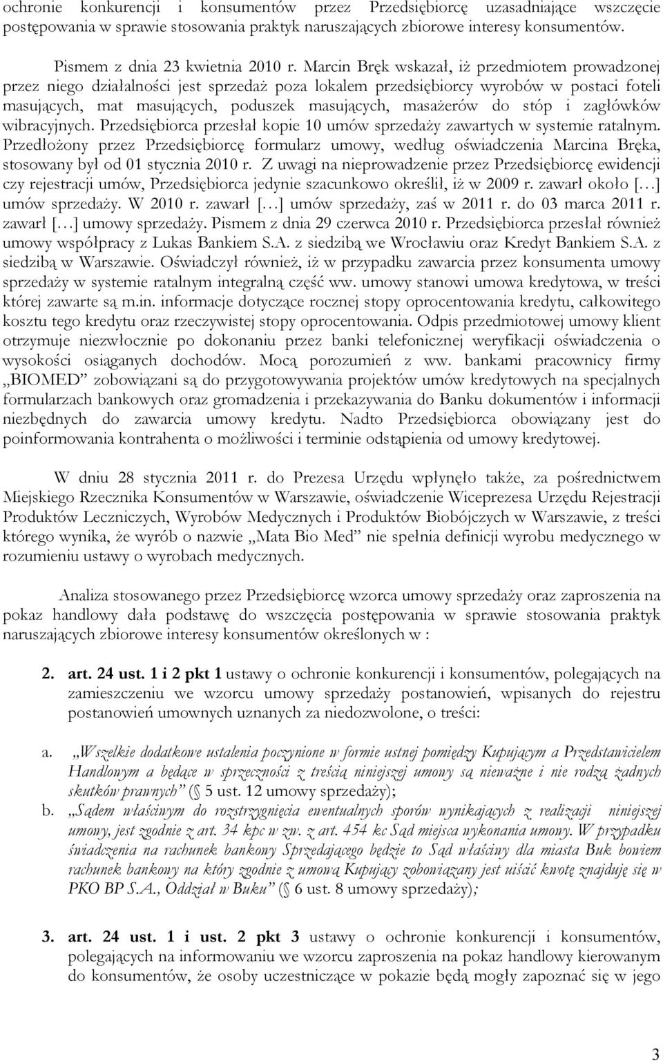 do stóp i zagłówków wibracyjnych. Przedsiębiorca przesłał kopie 10 umów sprzedaży zawartych w systemie ratalnym.