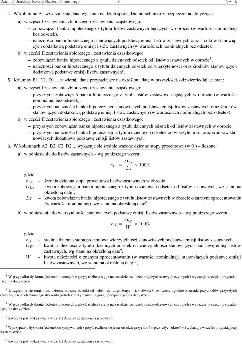 tytułu listów zastawnych będących w obrocie (w wartości nominalnej bez odsetek), należności banku hipotecznego stanowiących podstawę emisji listów zastawnych oraz środków stanowiących dodatkową