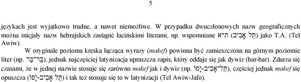 (Tel Awiw). W oryginale pozioma kreska łącząca wyrazy (makef) powinna być zamieszczona na górnym poziomie liter (np.