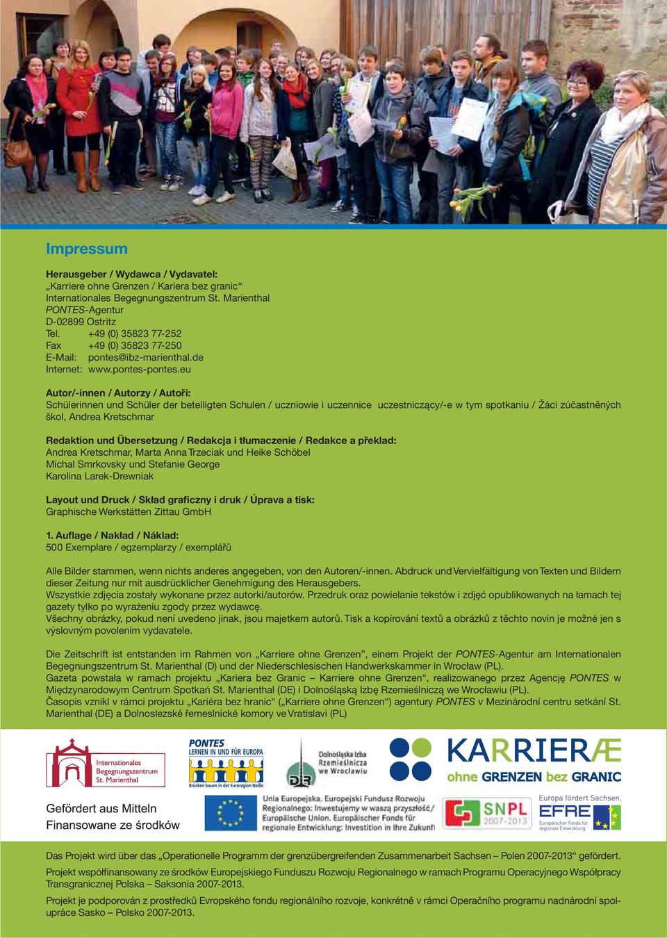 eu Autor/-innen / Autorzy / Autoři: Schülerinnen und Schüler der beteiligten Schulen / uczniowie i uczennice uczestniczący/-e w tym spotkaniu / Žáci zúčastněných škol, Andrea Kretschmar Redaktion und